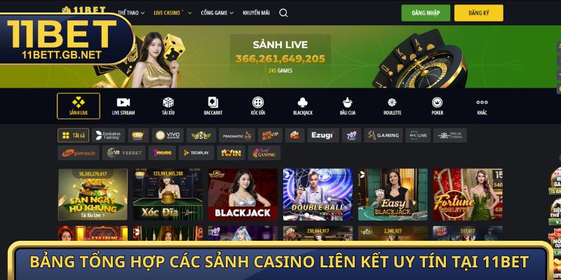 Bảng tổng hợp các sảnh casino liên kết uy tín tại 11Bet
