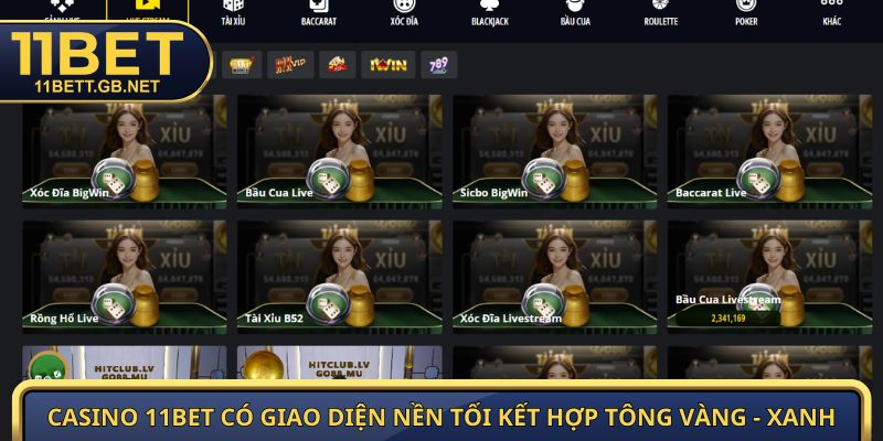 Casino 11Bet có giao diện nền tối kết hợp tông vàng - xanh