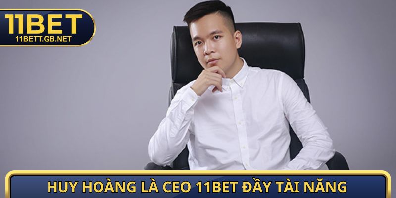 CEO Huy Hoàng | Hành Trình Xây Dựng Và Phát Triển 11Bet 1 Huy Hoàng là CEO 11Bet đầy tài năng