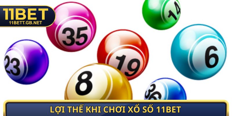 Lợi thế khi chơi xổ số 11BET