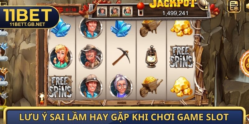 Lưu ý sai lầm hay gặp khi chơi game slot