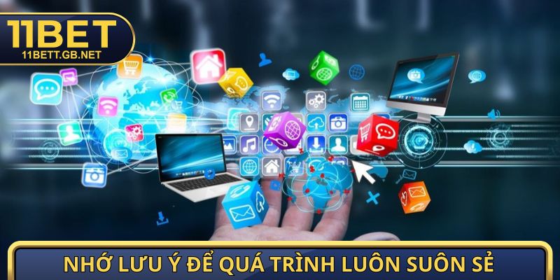 Nhớ lưu ý để quá trình luôn suôn sẻ